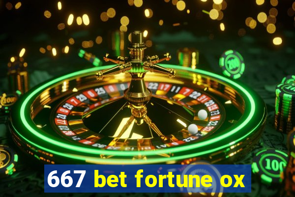 667 bet fortune ox